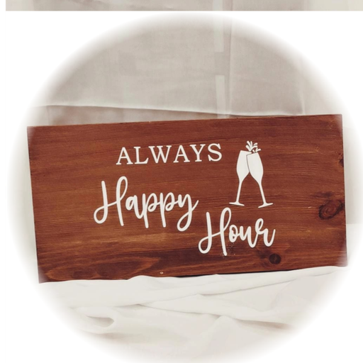 [EV0204-006014] Holzschild - Always Happy Hour - dunkles Holz